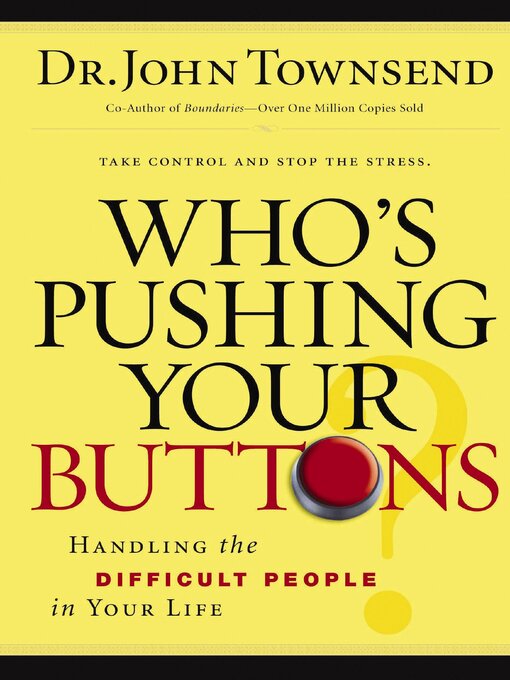 Title details for Who's Pushing Your Buttons? by John Townsend - Available
